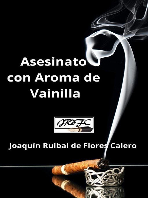 Title details for Asesinato con Aroma de Vainilla by JOAQUIN RUIBAL DE FLORES CALERO - Available